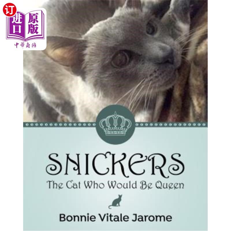 海外直订Snickers: The Cat Who Would Be Queen 士力架:想成为女王的猫