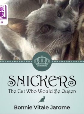 海外直订Snickers: The Cat Who Would Be Queen 士力架:想成为女王的猫