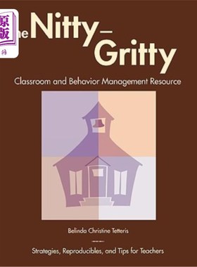 海外直订The Nitty-Gritty Classroom and Behavior Management Resource: Strategies, Reprodu 基本的课堂和行为管理资源: