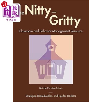 海外直订The Nitty-Gritty Classroom and Behavior Management Resource: Strategies, Reprodu 基本的课堂和行为管理资源: