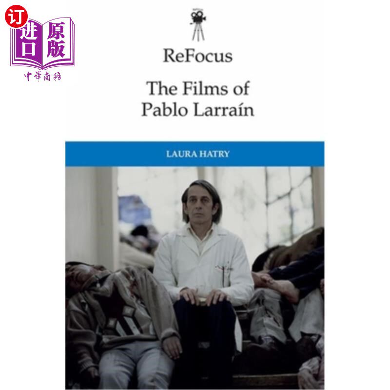 海外直订Refocus: The Films of Pablo Larraín 重新聚焦:巴勃罗的电影Larraín