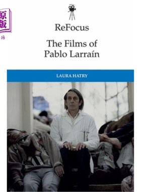 海外直订Refocus: The Films of Pablo Larraín 重新聚焦:巴勃罗的电影Larraín