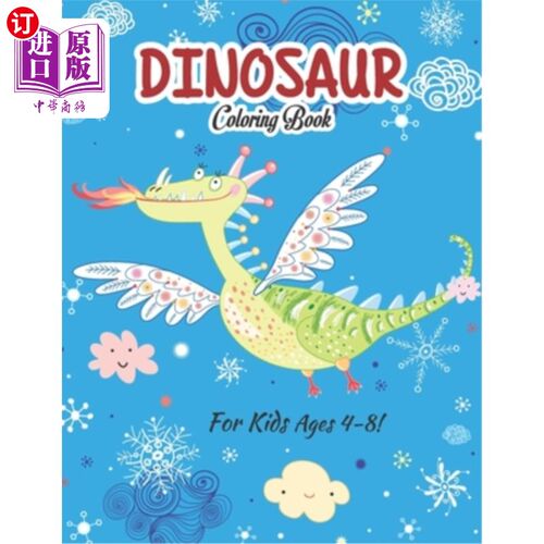 海外直订Dinosaur Coloring Book For Kids Ages 4-8!: A Fun Dinosaur Collection For kids (V 恐龙涂色书为儿童4-8岁!:儿