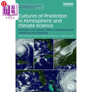海外直订Cultures of Prediction in Atmospheric and Climate Science: Epistemic and Cultura 大气和气候科学中的预测文化