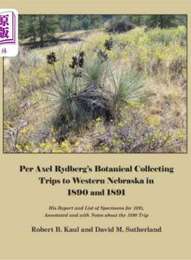 海外直订Per Axel Rydberg's Botanical Collecting Trips to Western Nebraska in 1890 and 18