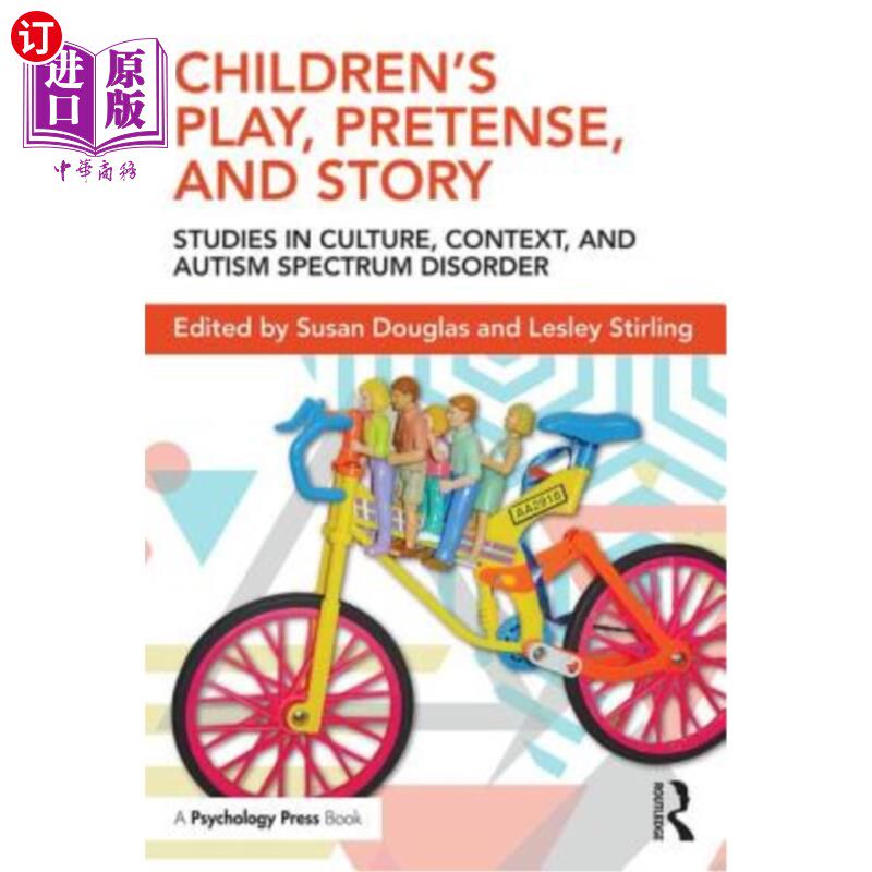海外直订医药图书Children's Play, Pretense, and Story: Studies in Culture, Context, and Autism Sp 儿童游戏、伪装和故