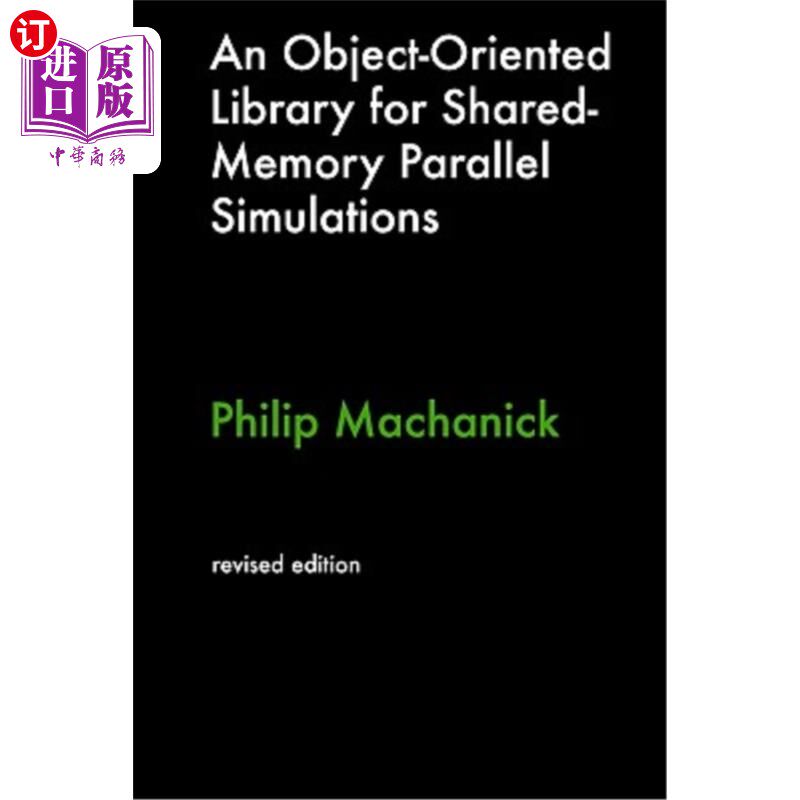 海外直订An Object-Oriented Library For Shared-Memory Parallel Simulations 面向对象的共享内存并行模拟库