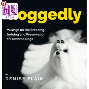 Purebred 固执地 繁育 Preservation Dogs 关于纯种狗 Musings Judging and 海外直订Doggedly 判断 the Breeding