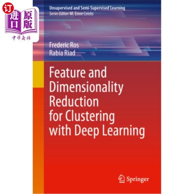 海外直订Feature and Dimensionality Reduction for Clustering with Deep Learning Feature and Dimensio