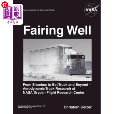 海外直订Fairing Well: Aerodynamic Truck Research at NASA's Dryden Flight Research Center 整流井:NASA D