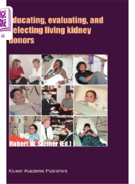 海外直订医药图书Educating, Evaluating, and Selecting Living Kidney Donors 教育、评估和选择活体肾脏捐赠者