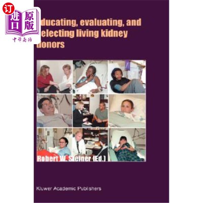 海外直订医药图书Educating, Evaluating, and Selecting Living Kidney Donors 教育、评估和选择活体肾脏捐赠者