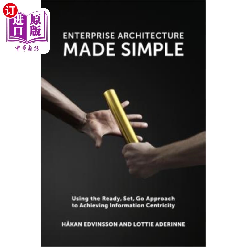 海外直订Enterprise Architecture Made Simple: Using the Ready, Set, Go Approach to Achiev 企业架构变得简单：使用现成