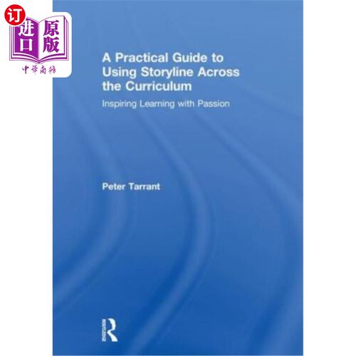 海外直订A Practical Guide to Using Storyline Across the Curriculum: Inspiring Learning w 在课程中使用故事情节的实用