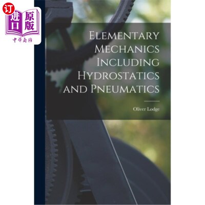 海外直订Elementary Mechanics Including Hydrostatics and Pneumatics 基础力学，包括静力学和气动