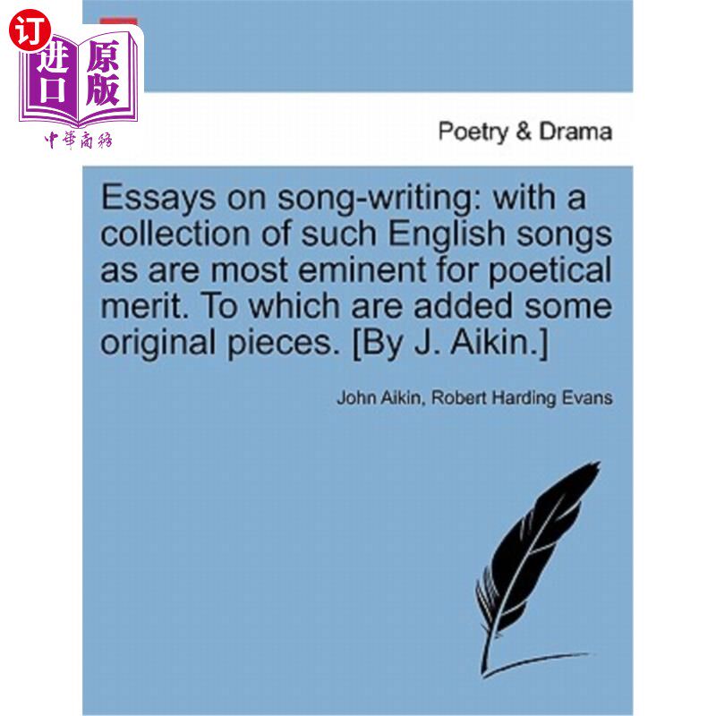 海外直订Essays on Song-Writing: With a Collection of Such English Songs as Are Most Emin 诗歌写作随笔:与最具诗歌价