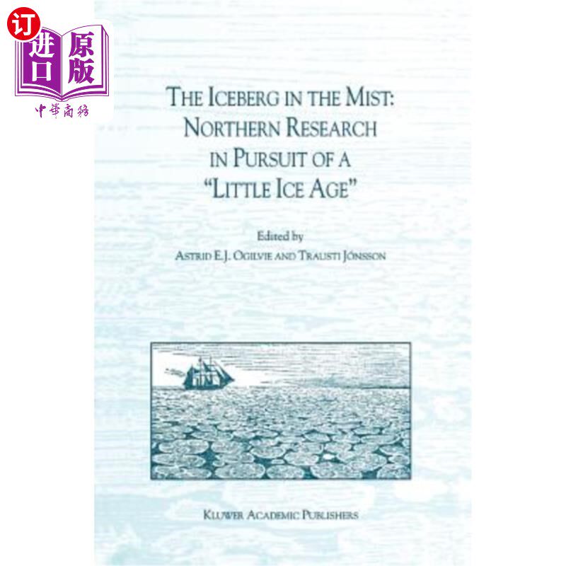 海外直订The Iceberg in the Mist: Northern Research in Pursuit of a "Little Ice Age" 雾中的冰山:追求“小冰河时代”的