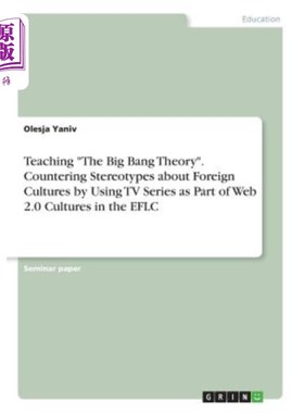 海外直订Teaching The Big Bang Theory. Countering Stereotypes about Foreign Cultures by U 教《生活大爆炸》用电视剧作