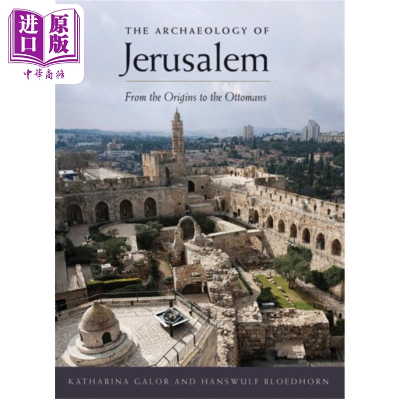 耶路撒冷考古学 从起源到奥斯曼帝国 The Archaeology of Jerusalem 英文原版 Katharina Galor 历史【中商原版】