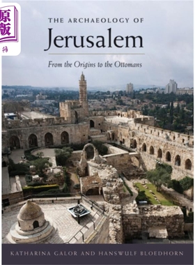 耶路撒冷考古学 从起源到奥斯曼帝国 The Archaeology of Jerusalem 英文原版 Katharina Galor 历史【中商原版】