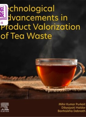 海外直订Technological Advancements in Product Valorization of Tea Waste 茶叶废弃物产品定价的技术进展