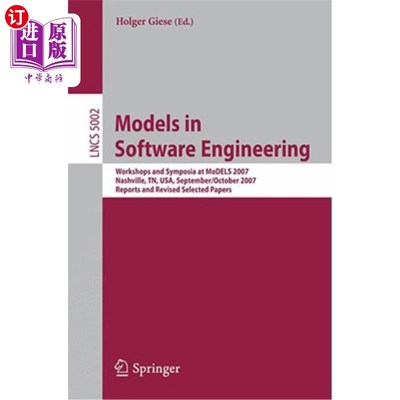 海外直订Models in Software Engineering: Workshops and Symposia at Models 2007 Nashville, 软件工程中的模型:模型2007