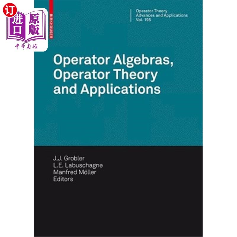 海外直订Operator Algebras, Operator Theory and Applications: 18th International Workshop 算子代数，算子理论与应用：