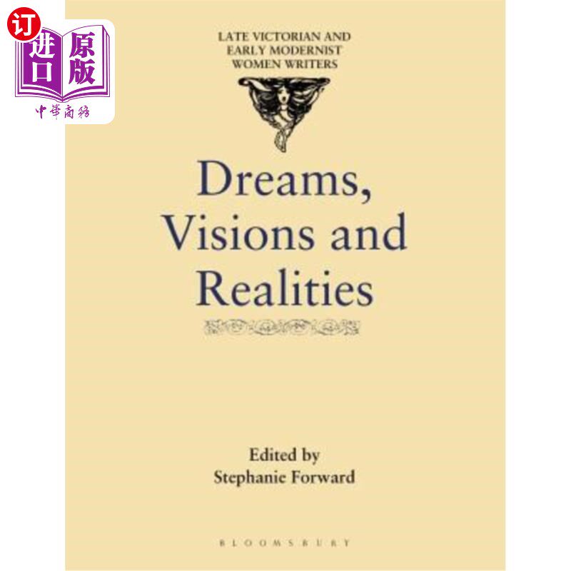 海外直订Dreams, Visions and Realities: An Anthology of Short Stories by Turn-Of-The-Cent 梦想，愿景和现实:世纪之交