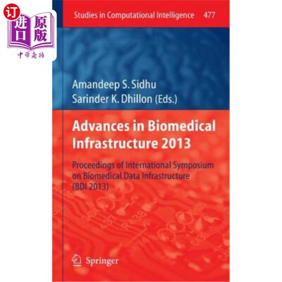 海外直订Advances in Biomedical Infrastructure 2013: Proceedings of International Symposi 2013年生物医学基础设施进展