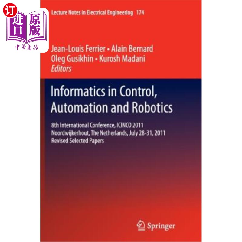 海外直订Informatics in Control, Automation and Robotics: 8th International Conference, I 控制、自动化和机器人领域的