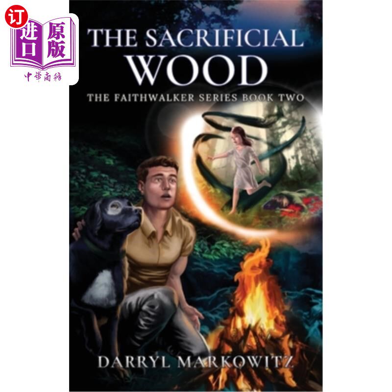 海外直订The Sacrificial Wood: The Faithwalker Series Book Two 《牺牲之木：费思瓦尔克系列》第二册