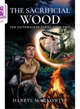 海外直订The Sacrificial Wood: The Faithwalker Series Book Two 《牺牲之木：费思瓦尔克系列》第二册