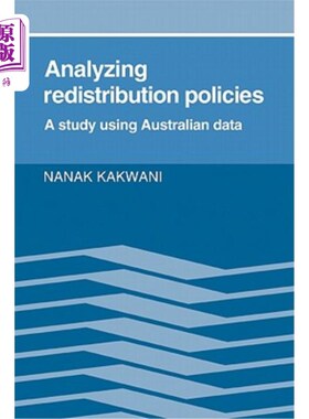 海外直订Analyzing Redistribution Policies: A Study Using Australian Data 分析再分配政策：一项使用澳大利亚数据的研究
