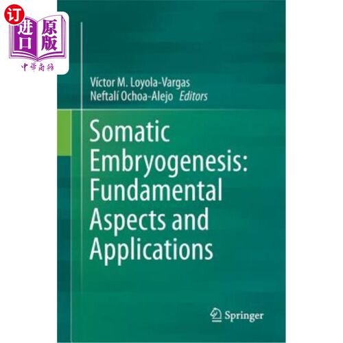 海外直订Somatic Embryogenesis: Fundamental Aspects and Applications 体细胞胚胎发生:基本方面和应用