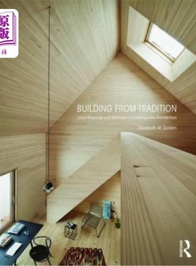 海外直订Building from Tradition: Local Materials and Methods in Contemporary Architectur 传统建筑:当代建筑的本土材