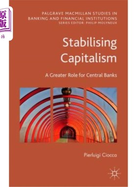 海外直订Stabilising Capitalism: A Greater Role for Central Banks 稳定资本主义:中央银行的更大作用