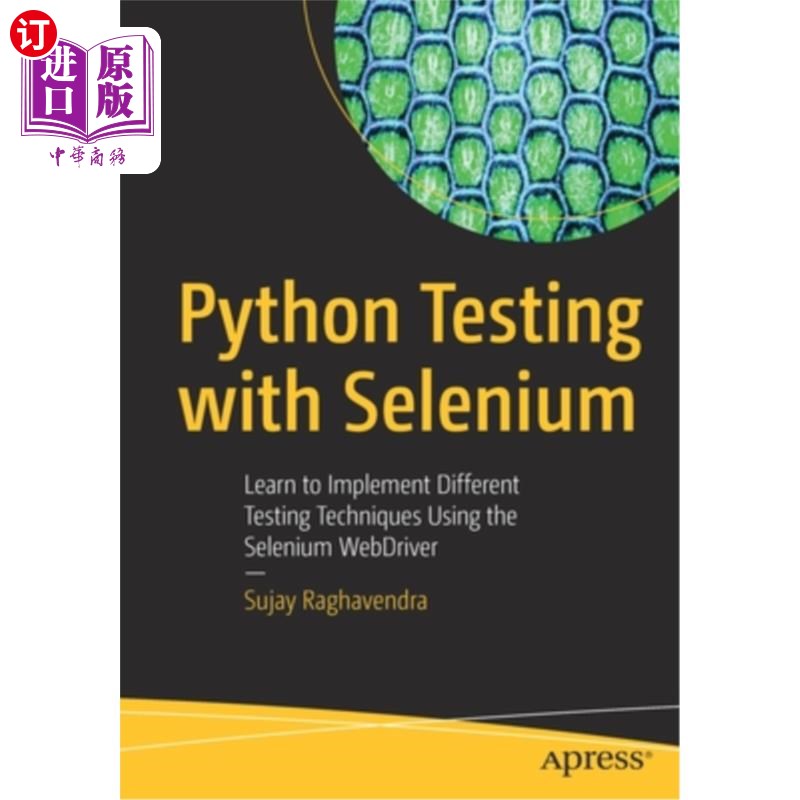 海外直订Python Testing with Selenium: Learn to Implement Different Testing Techniques Us使用Selenium