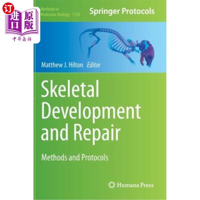 海外直订Skeletal Development and Repair: Methods and Protocols 骨骼发育与修复:方法与方案