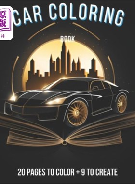 海外直订Car Coloring Book: 20 Pages to Color + 9 to Create 汽车着色书：20页的颜色+ 9创建