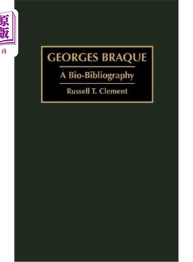 海外直订Georges Braque: A Bio-Bibliography 乔治·布拉克：生物参考书目