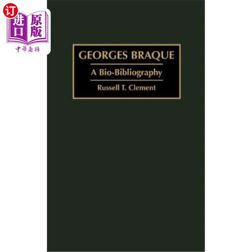 海外直订Georges Braque: A Bio-Bibliography 乔治·布拉克：生物参考书目