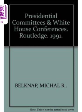 海外直订Presidential Committees & White House Conferences 总统委员会和白宫会议