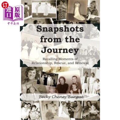海外直订Snapshots from the Journey: Recalling Moments of Relationship, Rescue, and Renew 旅程中的快照:回忆关系、拯