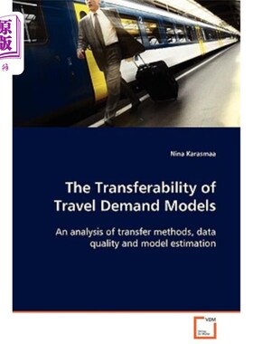海外直订The Transferability of Travel Demand Models 旅游需求模型的可传递性