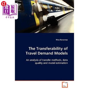 海外直订The Transferability of Travel Demand Models 旅游需求模型的可传递性