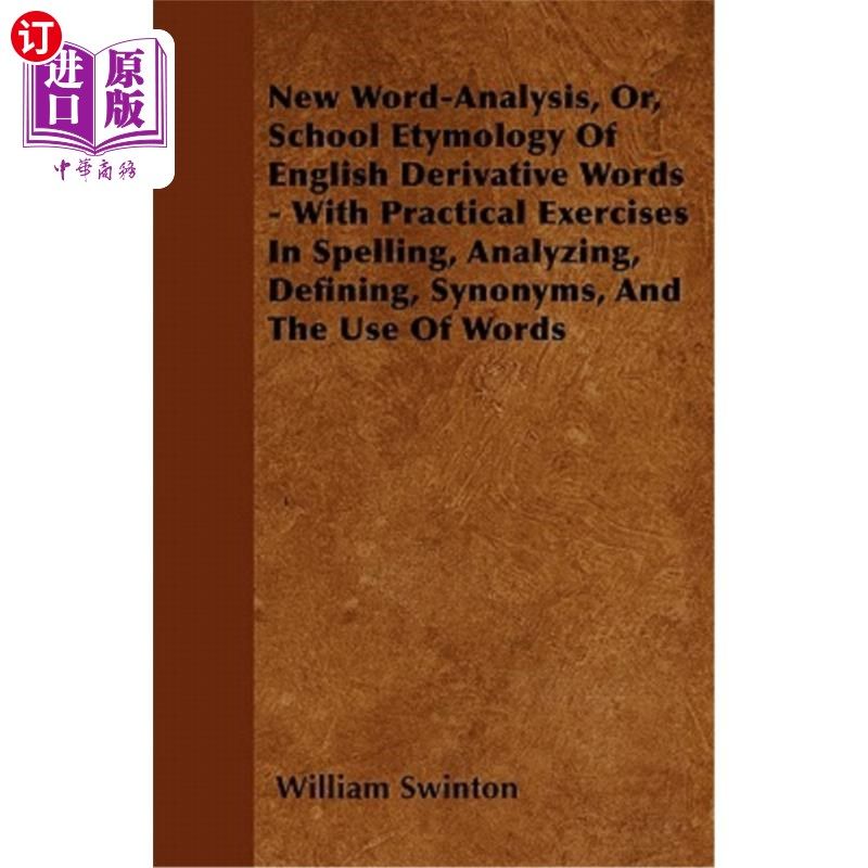 海外直订New Word-Analysis, Or, School Etymology of English Derivative Words - With Pract 新词源分析，或，学校英语衍图片