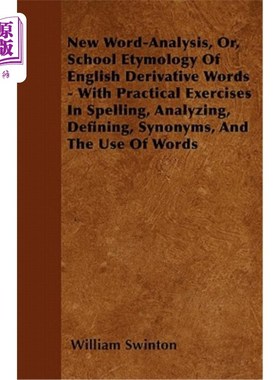 海外直订New Word-Analysis, Or, School Etymology of English Derivative Words - With Pract 新词源分析，或，学校英语衍