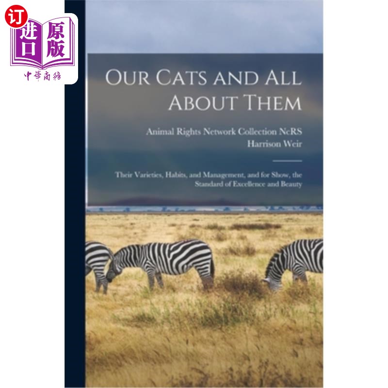 海外直订Our Cats and all About Them: Their Varieties, Habits, and Management, and for Sh 我们的猫和关于它们的一切: