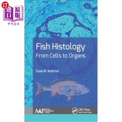 海外直订Fish Histology: From Cells to Organs 鱼类组织学：从细胞到器官
