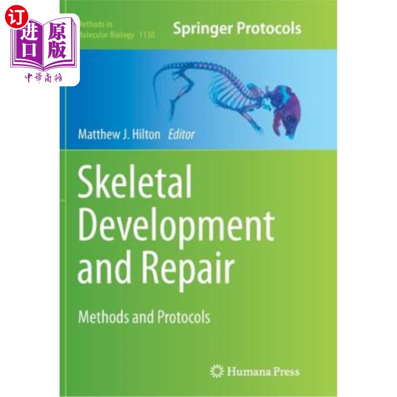 海外直订Skeletal Development and Repair: Methods and Protocols 骨骼发育与修复:方法与方案